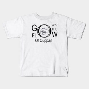 Go With The Flow Of Cuppas Kids T-Shirt